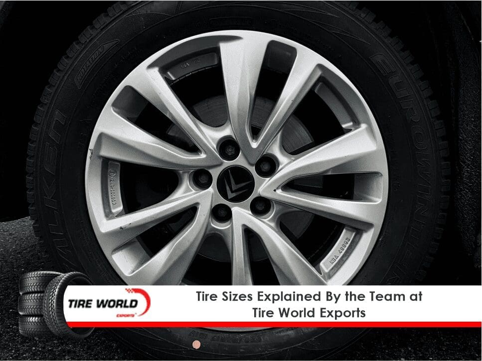 Tire World Exports Explain Tire Sizes
